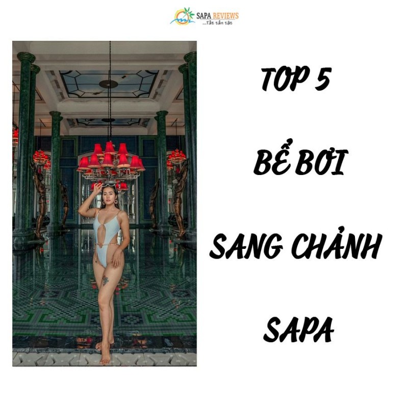 TOP 5 BỂ BƠI SANG CHẢNH TẠI SAPA