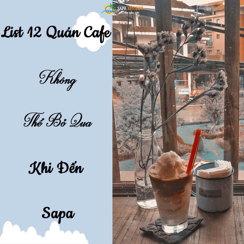 Du lịch Sapa – List 12 góc café “check in” siêu xinh dành cho những bạn trẻ đam mê sống ảo