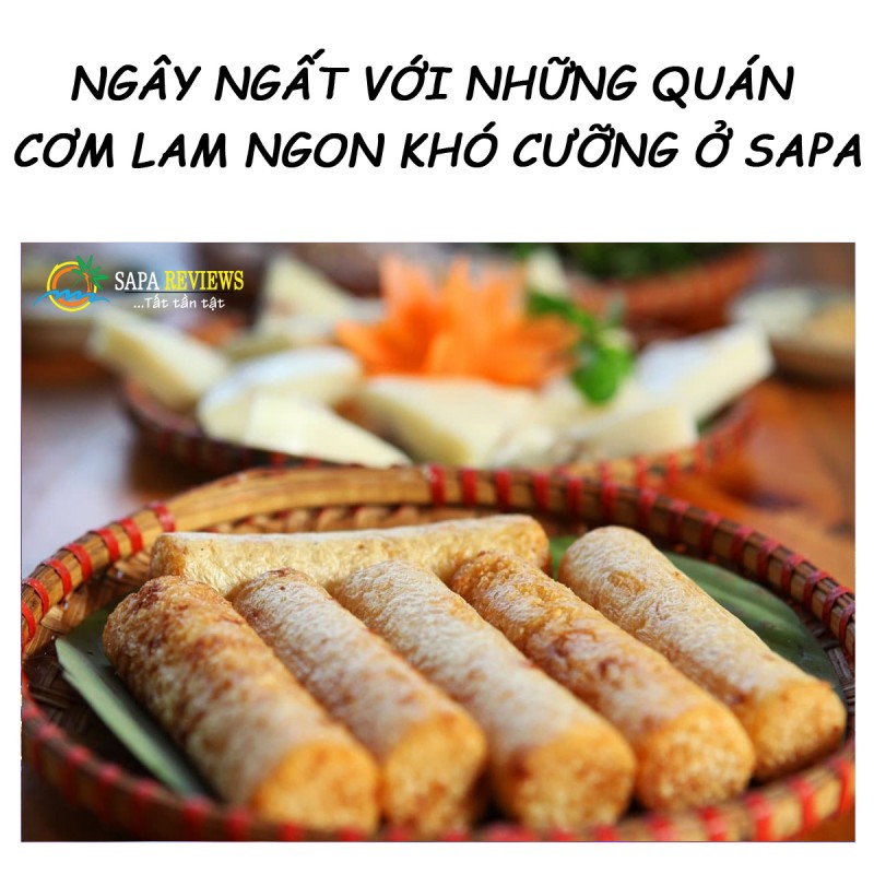 Du lịch Sapa – Ngây ngất với những quán cơm lam đặc sản ngon khó cưỡng ở Sapa