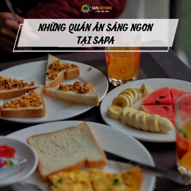 Du lịch Sapa - Bạn đã biết ăn sáng ở Sapa có món gì chưa?